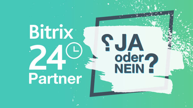 Bitrix24 Partner - Ja Oder Nein?